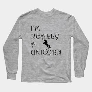 I'm really a unicorn Long Sleeve T-Shirt